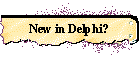 New in Delphi?