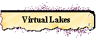 Virtual Lakes